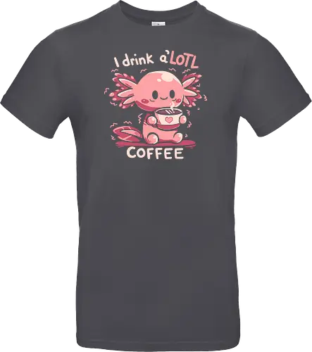 I Drink AxoLOTL Coffee