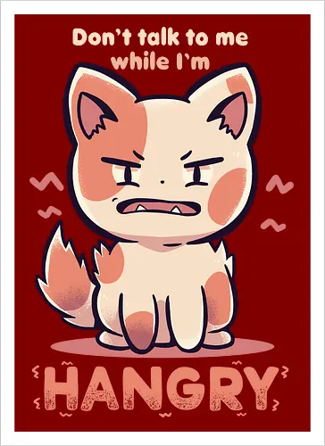 Don't Talk to me While I'm HANGRY