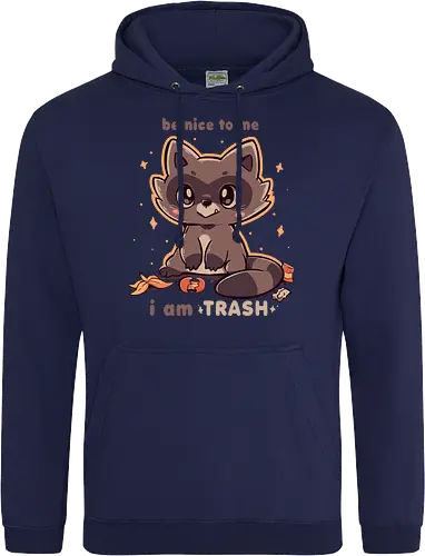 Be Nice to me I am Trash