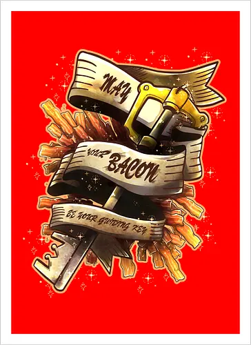 May your bacon be your guiding key