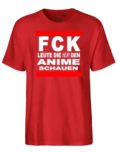FCK Anime - twitch, strmer - Fairtrade T-Shirt
