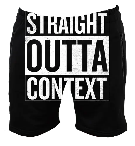 Straight Outta Context
