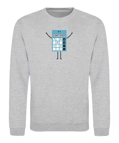 Can't Even - rechnen, calculator, even, odd, fun - Sweatshirt