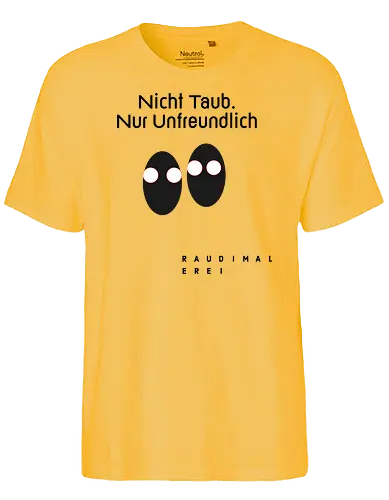 Nicht Taub nur Unfreundlich Hell - Fairtrade T-Shirt