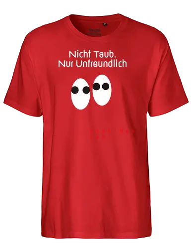 Nicht Taub Nur Unfreundlich Dunkel - Fairtrade T-Shirt