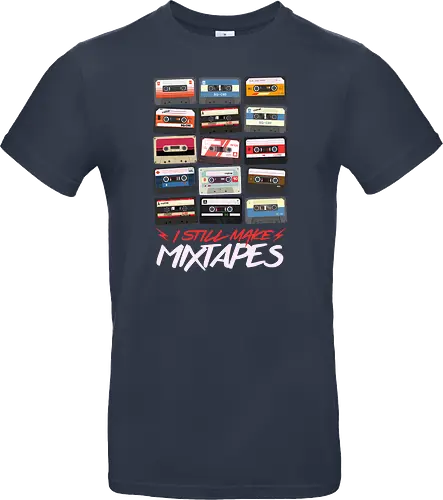 I Still Make Mixtapes