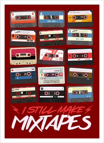 I Still Make Mixtapes