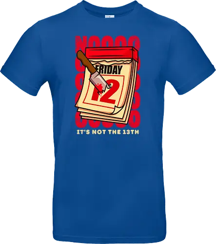 NOT its not the 13th !