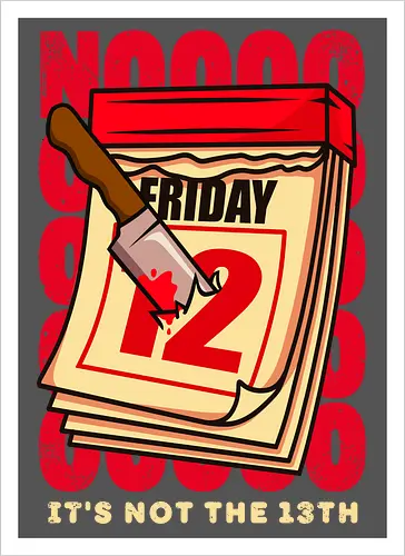 NOT its not the 13th !