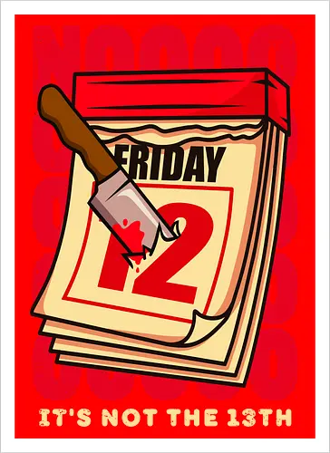 NOT its not the 13th !