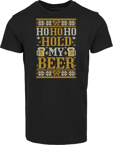 Ho Ho Ho Hold my beer - Ugly christmas