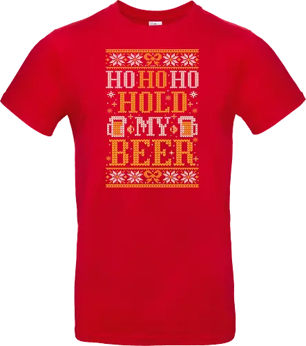 Ho Ho Ho Hold my beer - Ugly christmas