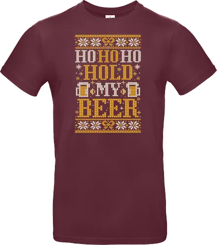 Ho Ho Ho Hold my beer - Ugly christmas