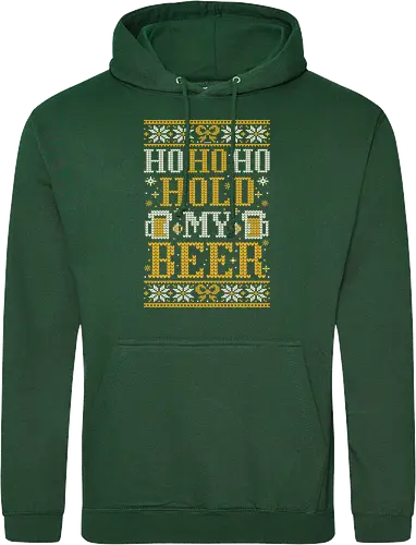 Ho Ho Ho Hold my beer - Ugly christmas