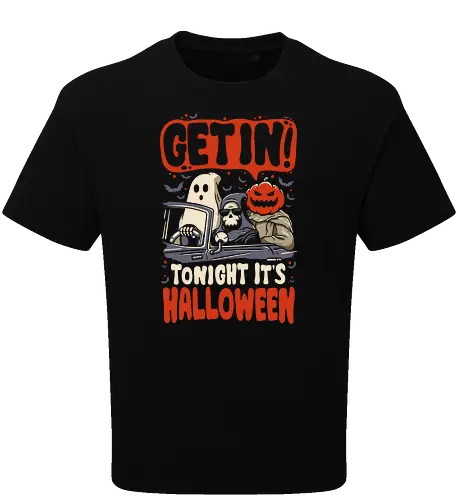 Get In Tonight Its Halloween