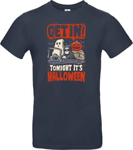 Get In Tonight Its Halloween
