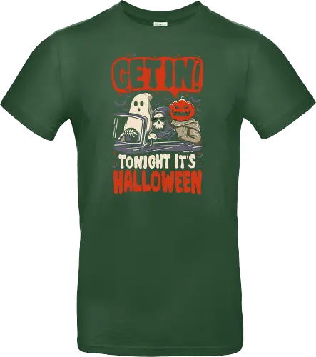 Get In Tonight Its Halloween