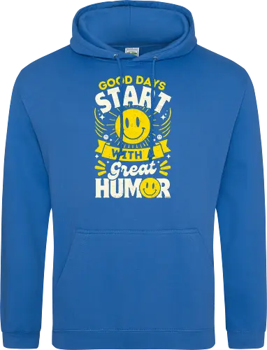Good Days Start With Humor