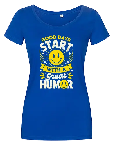 Good Days Start With Humor