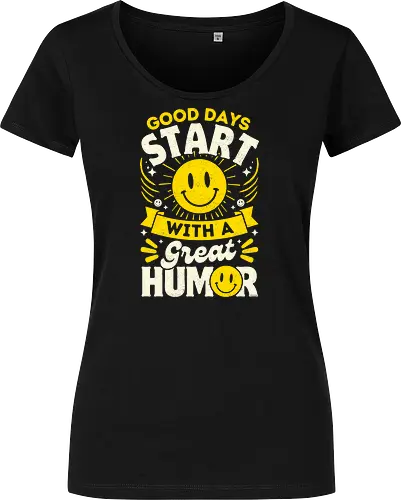 Good Days Start With Humor