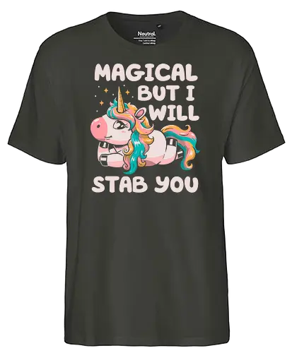 Magical But Will Stab You - magic, unicorn, einhorn - Fairtrade T-Shirt