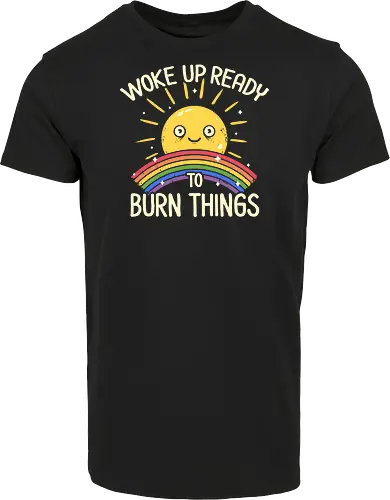 Woke Up Ready to Burn Things