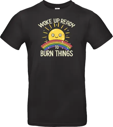 Woke Up Ready to Burn Things