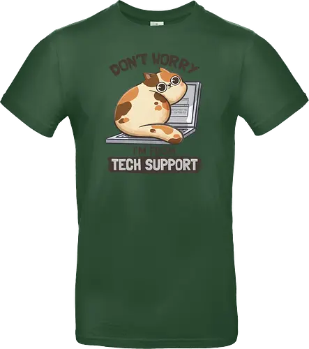 Don't Worry I'm From Tech Support