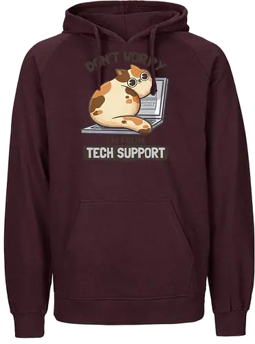 Don't Worry I'm From Tech Support - Support, cat, katze - Fairtrade Hoodie