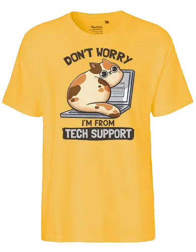 Don't Worry I'm From Tech Support - Support, cat, katze - Fairtrade T-Shirt