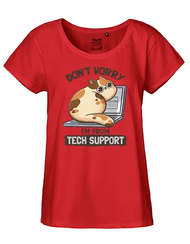 Don't Worry I'm From Tech Support - Support, cat, katze - Fairtrade Girl Shirt