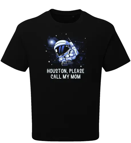 Houston Please Call My Mom