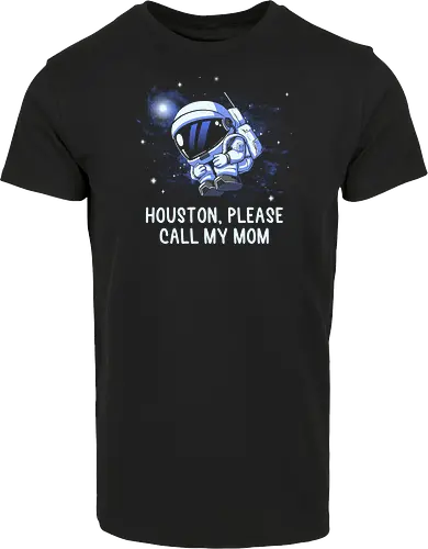 Houston Please Call My Mom