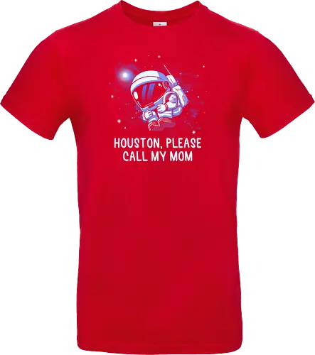 Houston Please Call My Mom