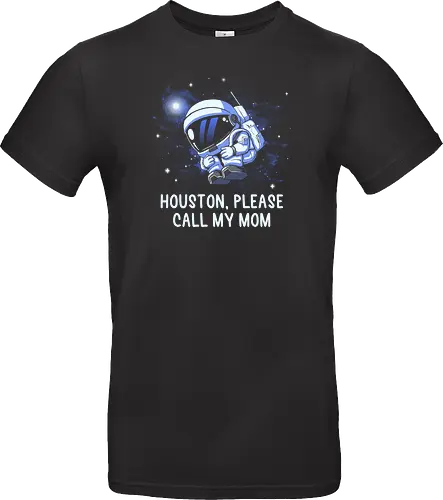 Houston Please Call My Mom