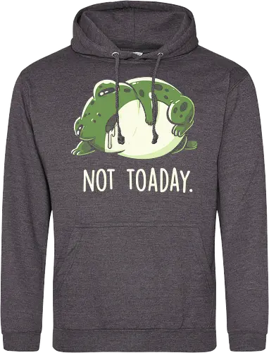 Not Toaday
