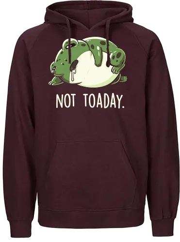 Not Toaday - toad, Frog, kröte, not today - Fairtrade Hoodie