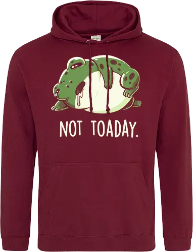 Not Toaday