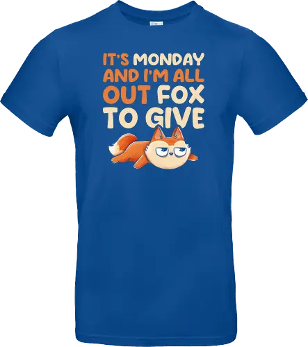 Its Monday And Im All Out Of Fox To Give