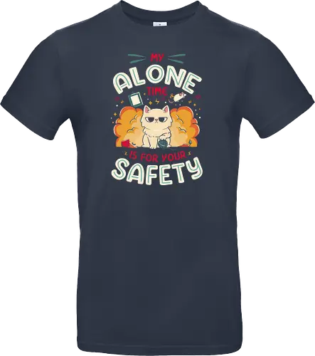 My Alone Time is For Your Safety