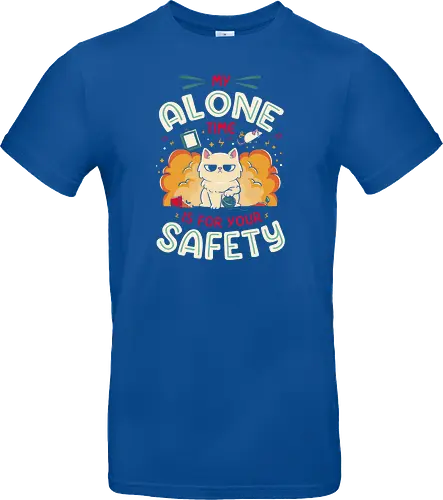 My Alone Time is For Your Safety