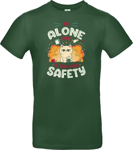 My Alone Time is For Your Safety