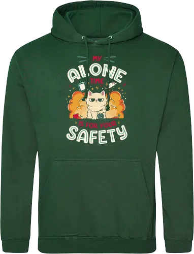 My Alone Time is For Your Safety