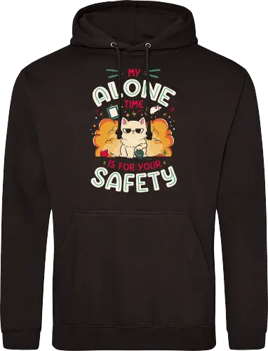 My Alone Time is For Your Safety
