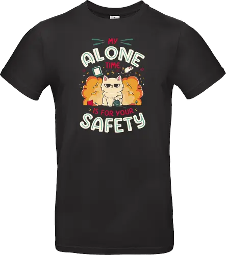 My Alone Time is For Your Safety