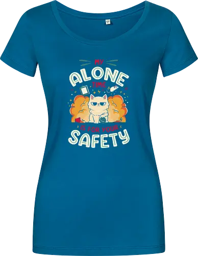 My Alone Time is For Your Safety