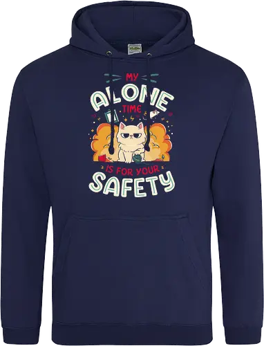 My Alone Time is For Your Safety