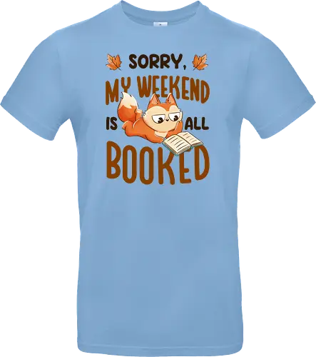 Sorry My Weekend Is All Booked