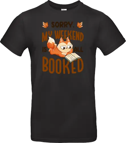 Sorry My Weekend Is All Booked