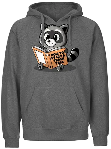 How To Start a Trash Talk - raccoon, trash panda, cute - Fairtrade Hoodie
